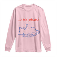 No Ice Please Long Sleeve Shirt Funny Cat Anti ICE Deportation Human Rights