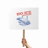 No Ice Please Protest Sign Funny Raccoon Trash Panda Anti ICE Meme