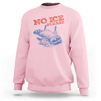 No Ice Please Sweatshirt Funny Raccoon Trash Panda Anti ICE Meme