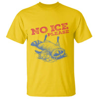 No Ice Please T Shirt Funny Raccoon Trash Panda Anti ICE Meme