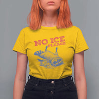No Ice Please T Shirt For Women Funny Raccoon Trash Panda Anti ICE Meme