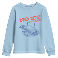 No Ice Please Youth Sweatshirt Funny Raccoon Trash Panda Anti ICE Meme