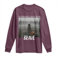 Sad Punch Monkey Long Sleeve Shirt Ultimately I Have To Be Brave