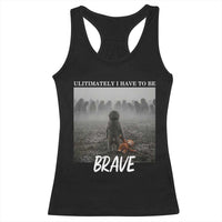 Sad Punch Monkey Racerback Tank Top Ultimately I Have To Be Brave