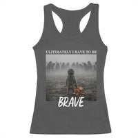 Sad Punch Monkey Racerback Tank Top Ultimately I Have To Be Brave