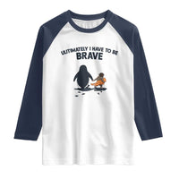 Punch Monkey And Nihilist Penguin Viral Raglan Shirt Ultimately I Have To Be Brave