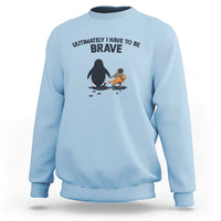 Punch Monkey And Nihilist Penguin Viral Sweatshirt Ultimately I Have To Be Brave