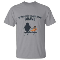 Punch Monkey And Nihilist Penguin Viral T Shirt Ultimately I Have To Be Brave