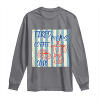 Tired Moms Coffee Club Long Sleeve Shirt Funny Mommy Mama Coffee Lover