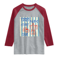 Tired Moms Coffee Club Raglan Shirt Funny Mommy Mama Coffee Lover