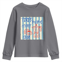 Tired Moms Coffee Club Youth Sweatshirt Funny Mommy Mama Coffee Lover