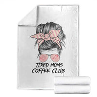 Tired Moms Coffee Club Throw Blanket Messy Bun Mom Life Coffee Lover