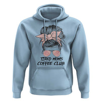 Tired Moms Coffee Club Hoodie Messy Bun Mom Life Coffee Lover