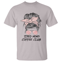 Tired Moms Coffee Club T Shirt Messy Bun Mom Life Coffee Lover
