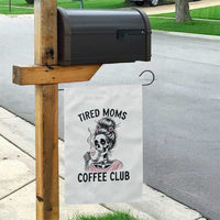 Tired Moms Coffee Club Garden Flag Funny Skeleton Drinking Coffee Lover