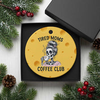 Tired Moms Coffee Club Ceramic Ornament Funny Skeleton Drinking Coffee Lover
