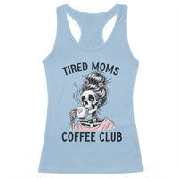 Tired Moms Coffee Club Racerback Tank Top Funny Skeleton Drinking Coffee Lover