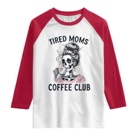 Tired Moms Coffee Club Raglan Shirt Funny Skeleton Drinking Coffee Lover