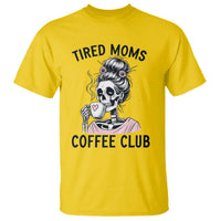 Tired Moms Coffee Club T Shirt Funny Skeleton Drinking Coffee Lover