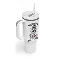 Tired Moms Coffee Club Tumbler With Handle Funny Skeleton Drinking Coffee Lover