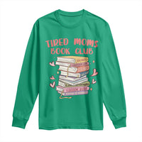 Tired Moms Book Club Long Sleeve Shirt Funny Bookish