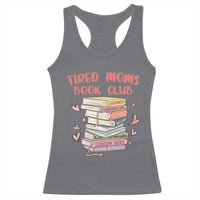 Tired Moms Book Club Racerback Tank Top Funny Bookish