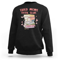 Tired Moms Book Club Sweatshirt Funny Bookish