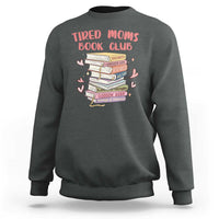 Tired Moms Book Club Sweatshirt Funny Bookish