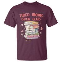 Tired Moms Book Club T Shirt Funny Bookish