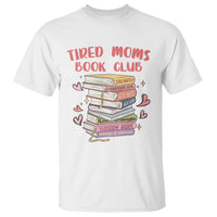 Tired Moms Book Club T Shirt Funny Bookish