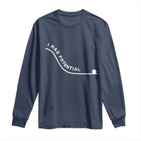 I Had Potential Long Sleeve Shirt Funny Sci-Fi Book Lover