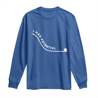 I Had Potential Long Sleeve Shirt Funny Sci-Fi Book Lover