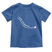 I Had Potential Toddler T Shirt Funny Sci-Fi Book Lover