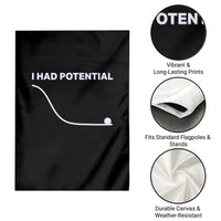 I Had Potential Garden Flag Funny Physics Teacher Motivational Quote
