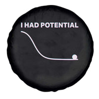 I Had Potential Spare Tire Cover Funny Physics Teacher Motivational Quote
