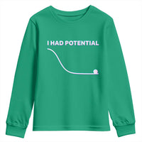 I Had Potential Youth Sweatshirt Funny Physics Teacher Motivational Quote