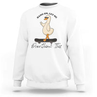 Hang On Let Me Overthinking This Sweatshirt Funny Duck Skateboard Sarcastic Skater - Wonder Print Shop