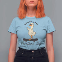 Hang On Let Me Overthinking This T Shirt For Women Funny Duck Skateboard Sarcastic Skater - Wonder Print Shop