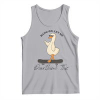 Hang On Let Me Overthinking This Tank Top Funny Duck Skateboard Sarcastic Skater - Wonder Print Shop