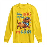 Funny Patriotic Dachshund Long Sleeve Shirt My Dog Thinks I Am Cool USA Dog Lover - Wonder Print Shop