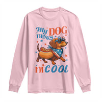 Funny Patriotic Dachshund Long Sleeve Shirt My Dog Thinks I Am Cool USA Dog Lover - Wonder Print Shop