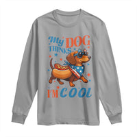 Funny Patriotic Dachshund Long Sleeve Shirt My Dog Thinks I Am Cool USA Dog Lover - Wonder Print Shop
