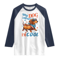 Funny Patriotic Dachshund Raglan Shirt My Dog Thinks I Am Cool USA Dog Lover - Wonder Print Shop
