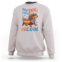 Funny Patriotic Dachshund Sweatshirt My Dog Thinks I Am Cool USA Dog Lover - Wonder Print Shop