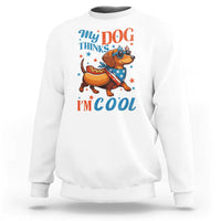 Funny Patriotic Dachshund Sweatshirt My Dog Thinks I Am Cool USA Dog Lover - Wonder Print Shop