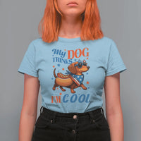Funny Patriotic Dachshund T Shirt For Women My Dog Thinks I Am Cool USA Dog Lover - Wonder Print Shop