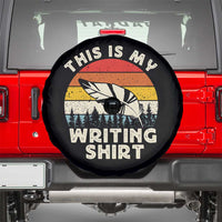 Funny Writer Spare Tire Cover This is My Writing Shirt Authors Poets Literature - Wonder Print Shop