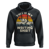 Funny Writer Hoodie This is My Writing Shirt Authors Poets Literature - Wonder Print Shop