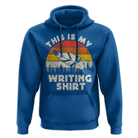 Funny Writer Hoodie This is My Writing Shirt Authors Poets Literature - Wonder Print Shop