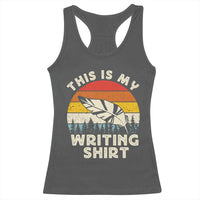 Funny Writer Racerback Tank Top This is My Writing Shirt Authors Poets Literature - Wonder Print Shop